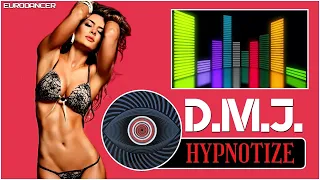 D.M.J. - Hypnotize. Dance music. Eurodance 90. Songs hits [techno, europop, disco mix, eurobeat].