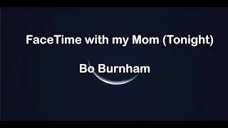 FaceTime with my Mom -Bo Burnham ( Tonight) (Lyrics) (From "Inside")