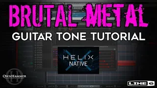 Brutal metal guitar tone tutorial! (Line 6 Helix Native & OwnHammer)