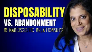 Disposability vs. abandonment in narcissistic relationships