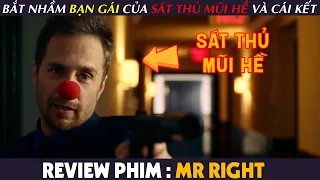 [Review Phim] MR RIGHT - Khi Băng Nhóm XÃ HỘI THÂM Bắt Nhầm Bạn Gái Của SÁT THỦ Và Cái Kết