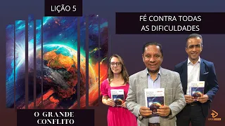 LIÇÃO 5 - FÉ CONTRA TODAS AS DIFICULDADES | 2º Trimestre 2024 -  @LuisGoncalvesOficial