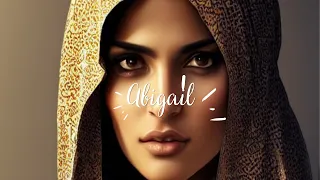 ABIGAIL;The story of wisdom and courage every woman should have from the bible.