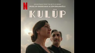 The Club (aka Kulüp) Season 2  Vol. 4 Soundtrack | Music by Ender Akay & Cem Ergunoglu |