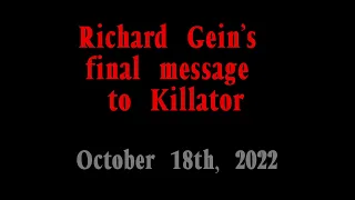Richard Gein's Final Message to Killator - R.I.P. Richard Gein