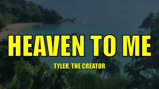 Tyler, The Creator - HEAVEN TO ME - Lyrics