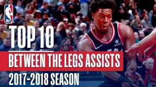 Top 10 Between The Legs Assists: 2018 NBA Season