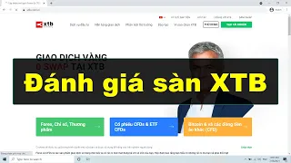 Forex | Đánh giá sàn XTB mới nhất. Sàn XTB có lừa đảo không? Có nên giao dịch sàn XTB không?