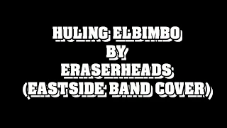 HULING ELBIMBO | ERASERHEADS| COVER BY EAST SIDE BAND