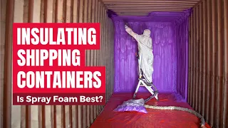 Insulating a shipping container with spray foam