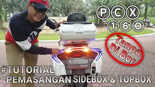 TUTORIAL PEMASANGAN SIDEBOX & TOPBOX PCX 160|TANPA Di BOR