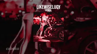 LIKEWISELUCY - HONDA.