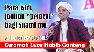 CERAMAH LUCU HABIB GANTENG - Cara Membina Rumahtangga Islami ala Al Habib  Abdullah Rifky Alaydrus