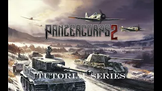 Panzer Corps 2 | Tutorial series | Pt 1 Introduction