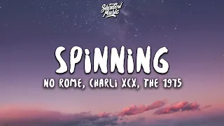 No Rome - Spinning (Lyrics) ft. Charli XCX, The 1975