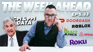 THE WEEK AHEAD - JAN CPI & PPI, Retail Sales & Earnings - $PLTR, $ROKU, $DASH, $DKNG (EPS.33)