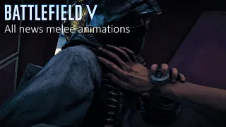 Battlefield V - all news melee animations