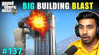 WE DESTROYED BIG BUILDING IN LOSSANTOS I GTA V GAMEPLAY #137