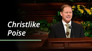 Christlike Poise | Mark A. Bragg | April 2023 General Conference