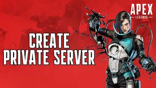 How to Create Private Server in Apex Legends 2024