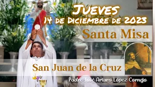 ✅ MISA DE HOY jueves 14 de Diciembre 2023 - Padre Arturo Cornejo
