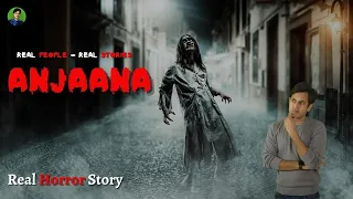 Anjaana | Real Ghost Story| Real Horror Story In Hindi | Prince Singh #ghoststory