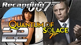 Recapping 007 #22 - Quantum of Solace (2008) (Review)