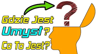 Czym Jest Umysł Tak Naprawdę - Jak Działa Umysł Człowieka i Gdzie On Jest?