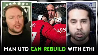 HUGE DEBATE! Man Utd CAN Rebuild With Erik Ten Hag!