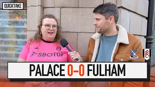 “We dominated” | Crystal Palace 0-0 Fulham | QUICK TAKE