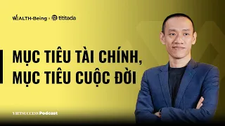 Wealth-Being Ep01 | Kiếm tiền và giữ tiền sao cho ... còn tiền | Nguyễn Hữu Trí, Founder & CEO AYP