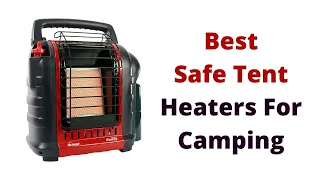 Top 5 Best Safe Tent Heaters For Camping