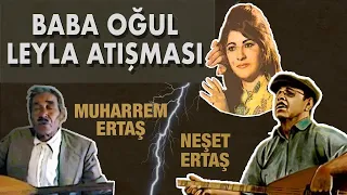 BABA OĞUL ATIŞMASI: Neşet Ertaş - Muharrem Ertaş