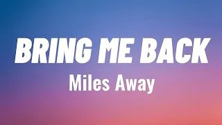 Miles Away  - BRING ME BACK (lyrics)