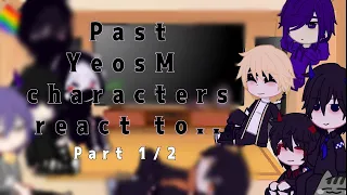 Past YeosM characters react to.. | Part 1/2 | YeosM | KyeLay, BlayKan ~