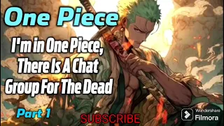 One Piece: I'm in One Piece, There Is A Chat Group For The Dead! | Part 1