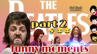 The Beatles Funny Moments part 2 | Get Back