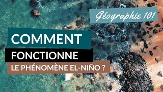 Comment FONCTIONNE le phénomène EL NIÑO ?