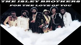 THE ISLEY BROTHERS - FOR THE LOVE OF YOU (TRADUÇÃO)