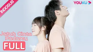 [INDO SUB] Jatuh Cinta Padamu (Falling In Love) Full Episode | Li Zhenning, Hong Yike | YOUKU