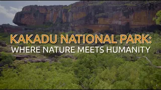 Kakadu National Park: Where nature meets humanity