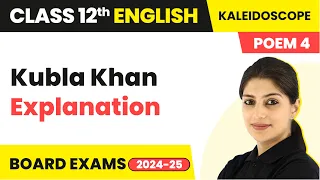 Kubla Khan (Poem 4) - Explanation | Class 12 English Kaleidoscope 2022-23