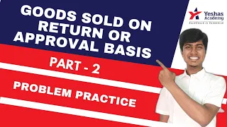 Goods Sold on Return or Approval Basis | Part 2 | Problem Practice | CA Foundation | Accounts