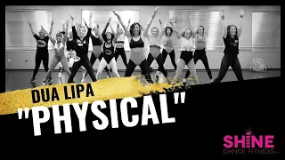 "Physical" by Dua Lipa . SHiNE DANCE FITNESS