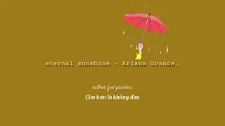 [Lyrics + Vietsub] eternal sunshine - Ariana Grande.