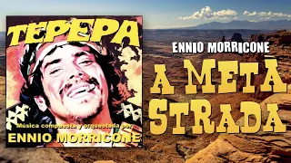 Ennio Morricone ● Tepepa - Blood and Guns ● Metà Strada (HQ Audio)
