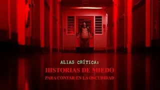 Alias Crítica: Historias de miedo para contar en la oscuridad