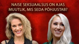 Ilu ei anna häbeneda!#8 Naise seksuaalsus on ajas muutlik, mis seda põhjustab? Epp Kärsin, Agve Kask