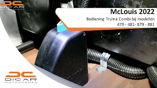 McLouis 2022 - Bediening Truma Combi bij modellen 479 - 481- 879 - 881