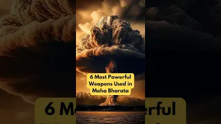 6 Most Powerful Weapons Used in Mahabharata